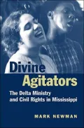 Divine Agitators: The Delta Ministry and Civil Rights in Mississippi