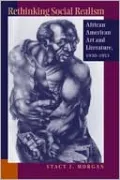 Rethinking Social Realism: African American Art and Literature, 1930-1953