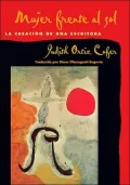 Mujer frente al sol: La creacion de una escritora