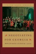Negotiating for Georgia: British-Creek Relations in the Trustee Era, 1733-1752