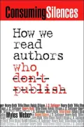 Consuming Silences: How We Read Authors Who Don't Publish