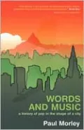 Words and Music: A History of Pop in the Shape of a City