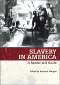 Slavery in America: A Reader and Guide