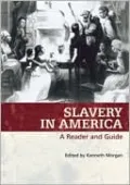 Slavery in America: A Reader and Guide