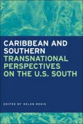Caribbean and Southern: Transnational Perspectives on the U.S. South, Vol. 38