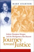 Journey toward Justice: Juliette Hampton Morgan and the Montgomery Bus Boycott