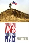 American Wars, American Peace: Notes from a Son of the Empire