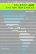 Ecuador and the United States: Useful Strangers