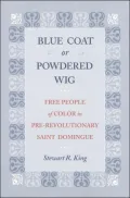 Blue Coat or Powdered Wig: Free People of Color in Pre-Revolutionary Saint Domingue