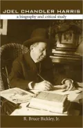 Joel Chandler Harris: A Biography and Critical Study