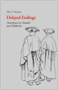 Delayed Endings: Nonclosure in Novalis and Holderlin