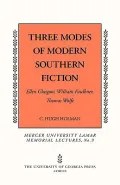 Three Modes of Modern Southern Fiction: Ellen Glasgow, William Faulkner, Thomas Wolfe