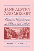 Jane Austen and Mozart: Classical Equilibrium in Fiction and Music