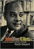 John Oliver Killens: A Life of Black Literary Activism