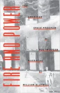 Fire and Power: The American Space Program as Postmodern Narrative
