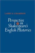 Perspective In Shakespeare's English Histories