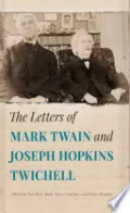 The Letters of Mark Twain and Joseph Hopkins Twichell