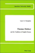 Thomas Dekker and the Traditions of English Drama