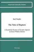 The Voice of Rapture: A Symbolist System of Ecstatic Speech in Oscar Wilde's Salome