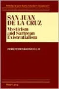 San Juan De LA Cruz: Mysticism and Sartrean Existentialism