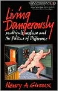 Living Dangerously: Multiculturalism and the Politics of Difference, Vol. 1