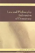Law and Philosophy Subversive of Democracy