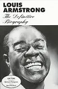 Louis Armstrong: The Definitive Biography