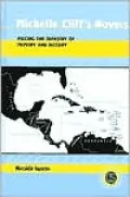 Michelle Cliff's Novels: Piecing the Tapestry of Memory and History (Caribbean Studies Series), Vol. 1