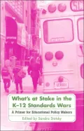 What's at Stake in the K-12 Standards Wars: A Primer for Educational Policy Makers