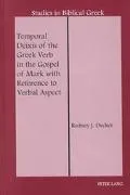 Temporal Deixis of the Greek Verb in the Gospel of Mark with Reference to Verbal Aspect