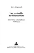 Una Revelacion Desde la Escritura: Entrevistas a Narradoras Bolivianas