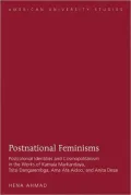 Postnational Feminisms: Postcolonial Identities and Cosmopolitanism in the Works of Kamala Markandaya, Tsitsi Dangarembga, Ama Ata Aidoo, and Anita Desai