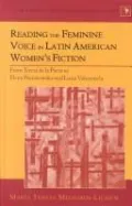 Reading the Feminine Voice in Latin American Women's Fiction: From Teresa de la Parra to Elena Poniatowska and Luisa Valenzuela, Vol. 2