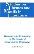 Heroism and friendship in the novels of Erich Maria Remarque