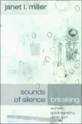 Sounds of Silence Breaking: Women, Autobiography, Curriculum (Complicated Conversation Series, Volume 1)