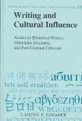 Writing and Cultural Influence Studies in Rhetorical History, Orientalist Discourse, and Pos...