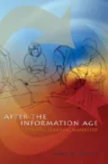 After the Information Age: A Dynamic Learning Manifesto