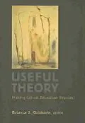 Useful Theory: Making Critical Education Practical