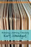 Reading, Learning, Teaching Kurt Vonnegut