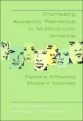 Promoting Academic Resilience in Multicultural America: Factors Affecting Student Success