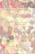 Singapore Chinese Society in Transition Business, Politics, & Socio-Economic Change, 1945-1965