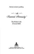 Inward Necessity: The Writer's Life of Lucas Malet