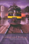 The (Underground) Railroad in African American Literature, Vol. 6