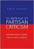In Defense of Partisan Criticism: Communication Studies, Law, and Social Analysis