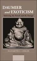 Daumier and Exoticism: Satirizing the French and the Foreign (Hermeneutics of Art Series), Vol. 11