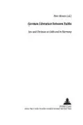 German Literature between Faiths: Jew and Christian at Odds and in Harmony