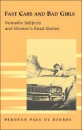 Fast Cars and Bad Girls: Nomadic Subjects and Women's Road Stories