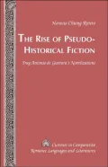 The Rise of Pseudo-Historical Fiction: Fray Antonio de Guevara's Novelizations in Early Modern Spanish Literature