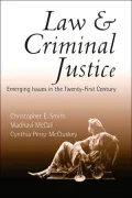 Law and Criminal Justice: Emerging Issues in the Twenty-First Century