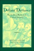 Defiant Deviance: The Irreality of Reality in the Cultural Imaginary